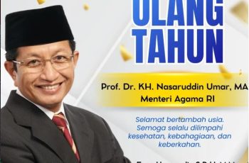 SELAMAT ULANG TAHUN KE-67 Prof. Dr. KH. Nasaruddin Umar, M.A. Menteri Agama Republik Indonesia