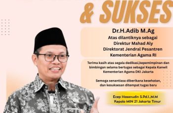 Dr. H. Adib M. Ag Kepala Kanwil Provinsi DKI Jakarta dilantik sebagai Direktur Ma’had Aly Direktur Jenderal Pesantren Kementerian Agama RI.